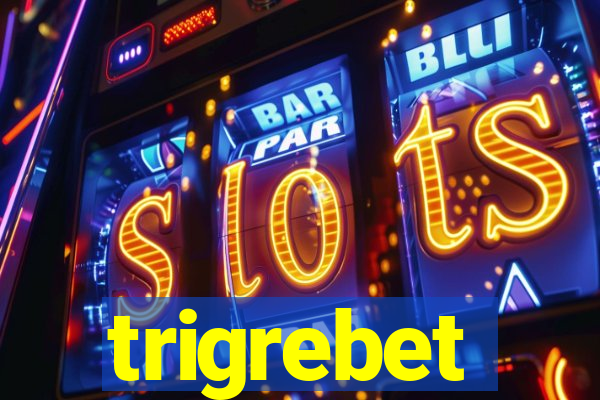 trigrebet