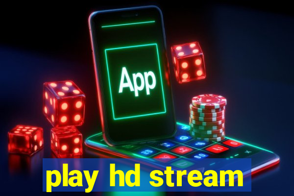 play hd stream