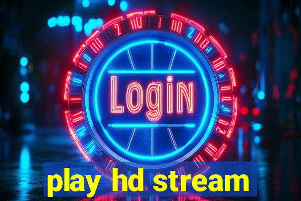 play hd stream