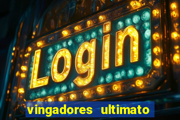 vingadores ultimato filme completo dublado