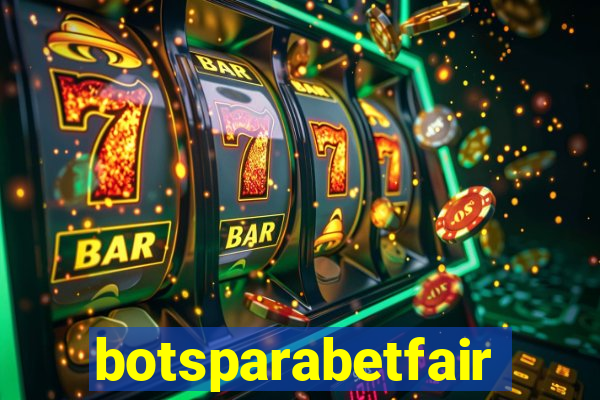 botsparabetfair