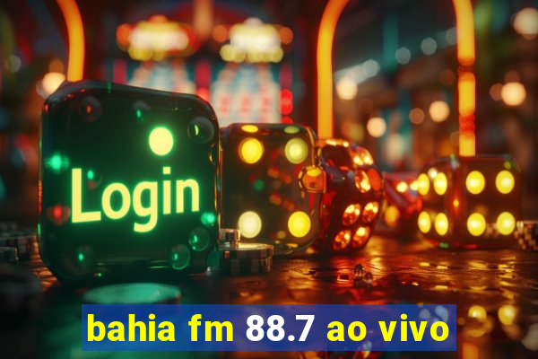 bahia fm 88.7 ao vivo