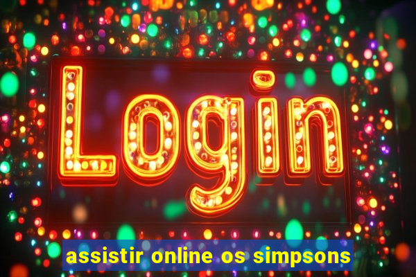 assistir online os simpsons