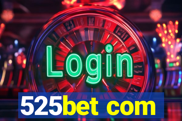 525bet com