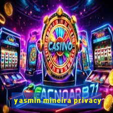 yasmin mineira privacy