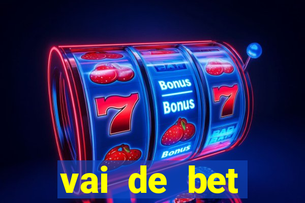 vai de bet plataforma gusttavo lima