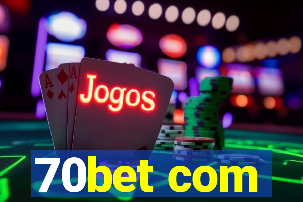 70bet com