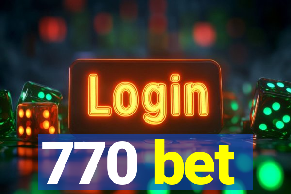 770 bet