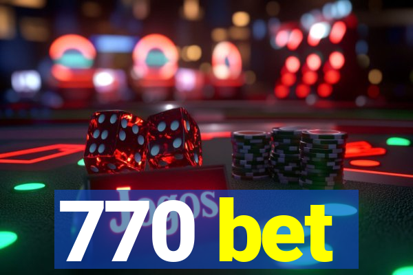 770 bet