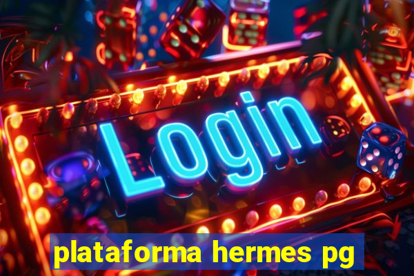 plataforma hermes pg