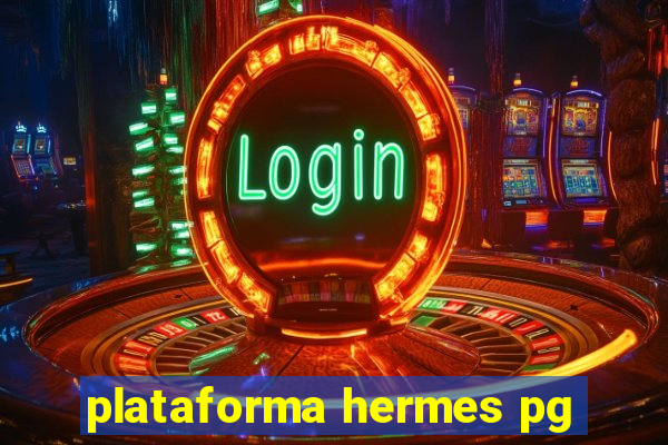 plataforma hermes pg