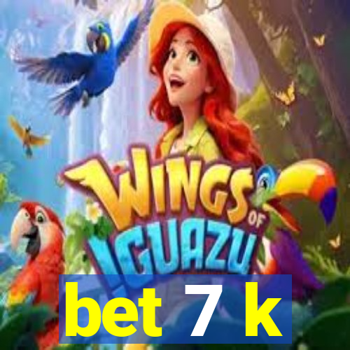 bet 7 k