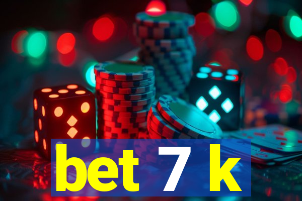 bet 7 k