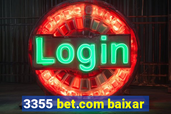 3355 bet.com baixar