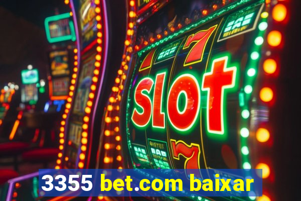 3355 bet.com baixar