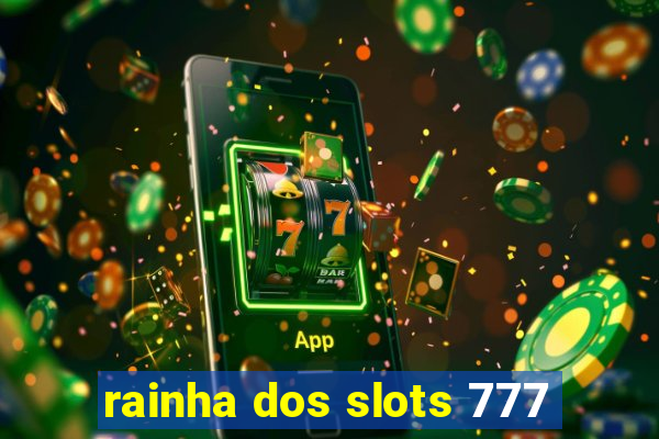 rainha dos slots 777