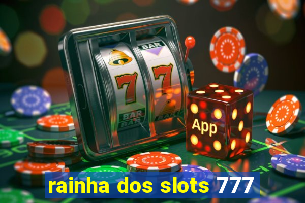 rainha dos slots 777