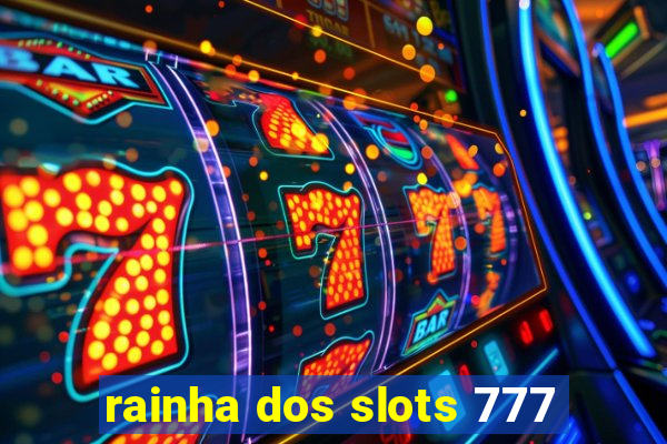 rainha dos slots 777