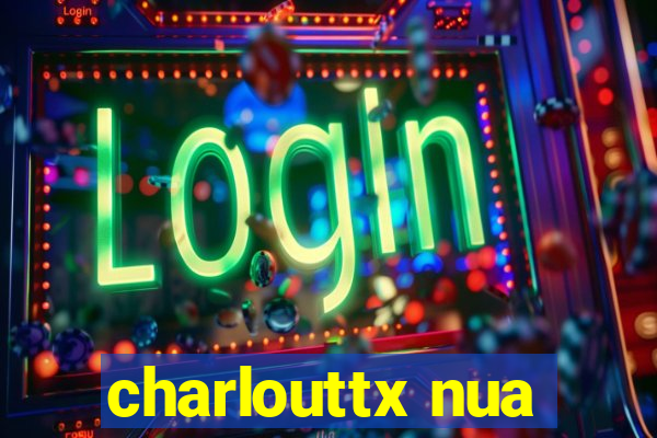 charlouttx nua