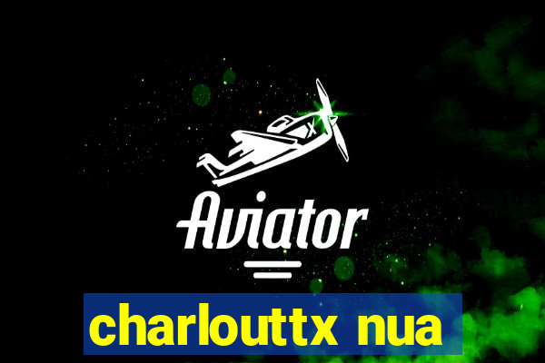 charlouttx nua