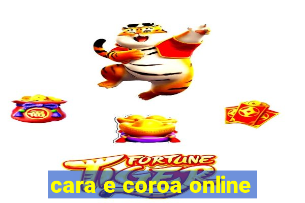 cara e coroa online