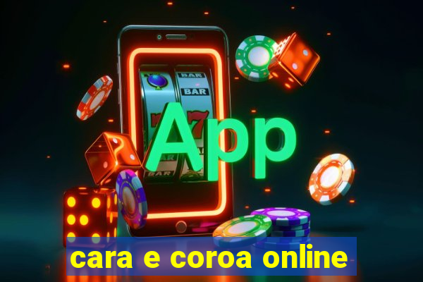 cara e coroa online