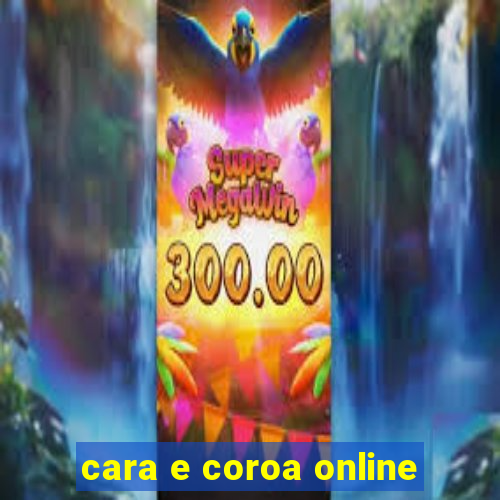 cara e coroa online