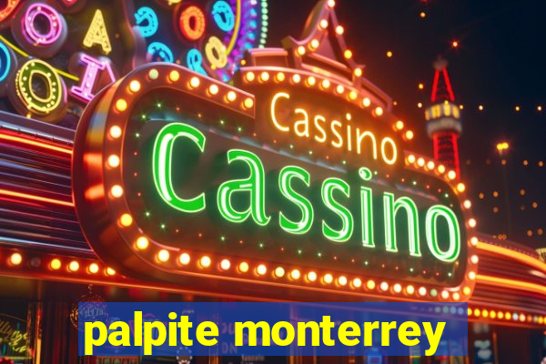 palpite monterrey