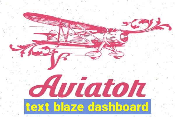 text blaze dashboard