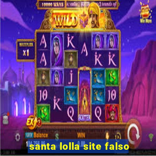 santa lolla site falso