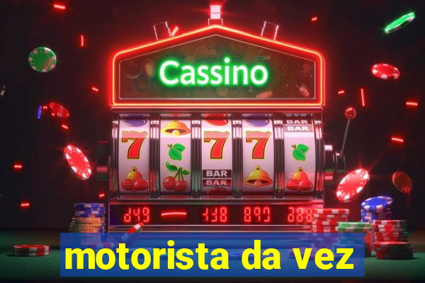 motorista da vez