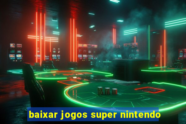 baixar jogos super nintendo