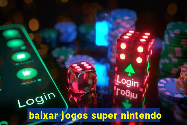 baixar jogos super nintendo