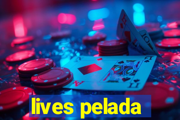 lives pelada