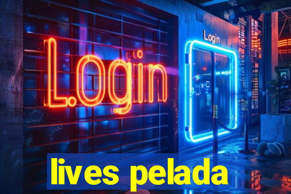 lives pelada