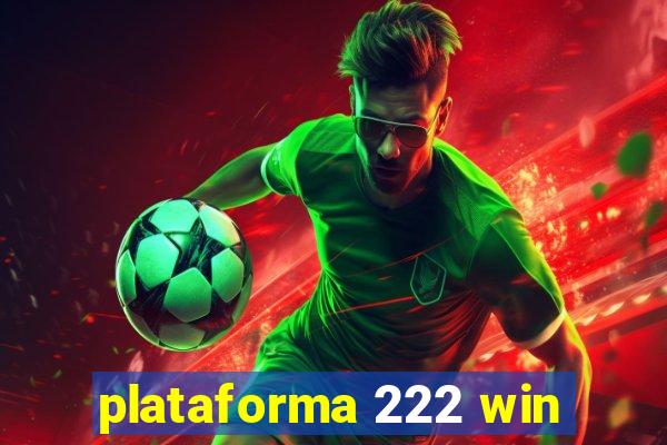 plataforma 222 win