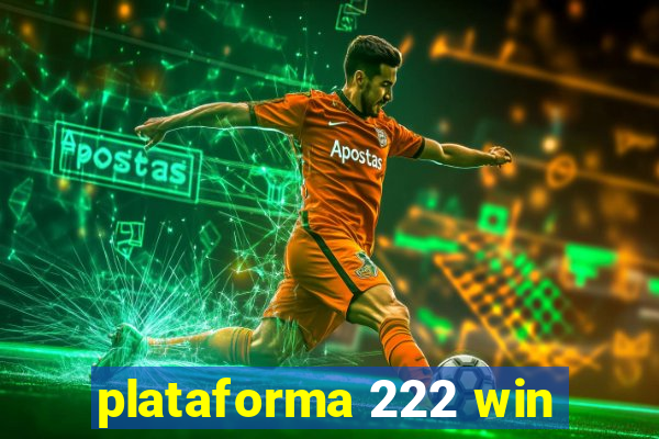 plataforma 222 win