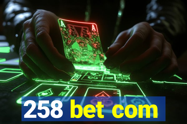 258 bet com