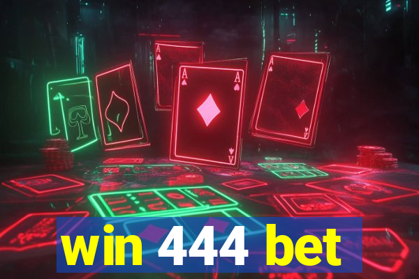 win 444 bet