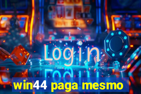 win44 paga mesmo