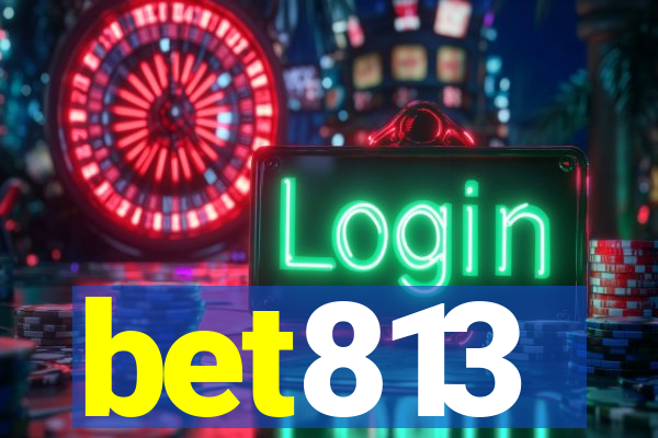 bet813