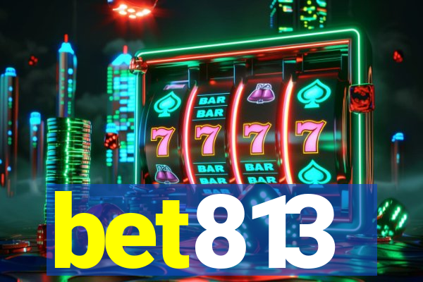 bet813