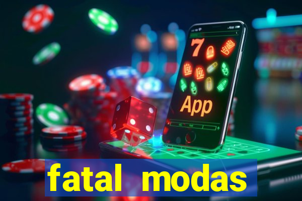 fatal modas barreiras bahia