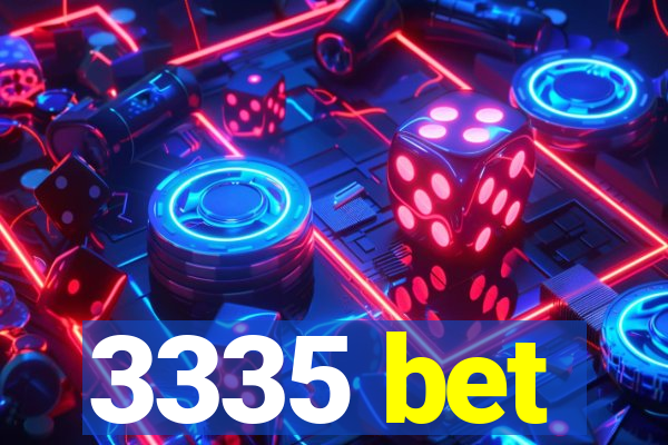 3335 bet