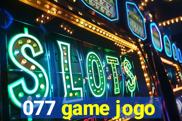 077 game jogo