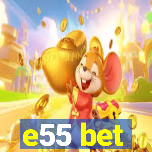 e55 bet