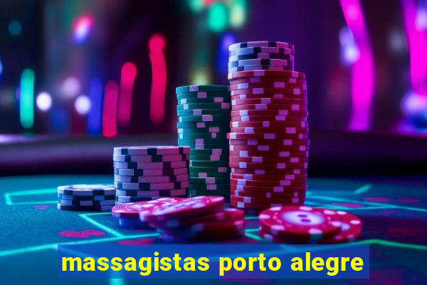 massagistas porto alegre