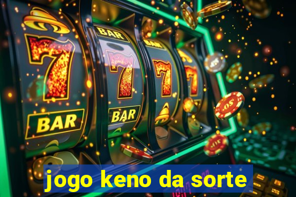 jogo keno da sorte