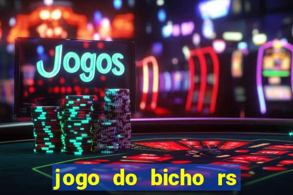 jogo do bicho rs resultado certo de hoje 14h 18h rj hoje