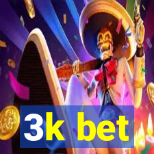 3k bet